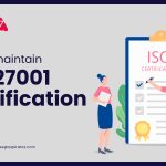 Tips to maintain ISO 27001 Certification