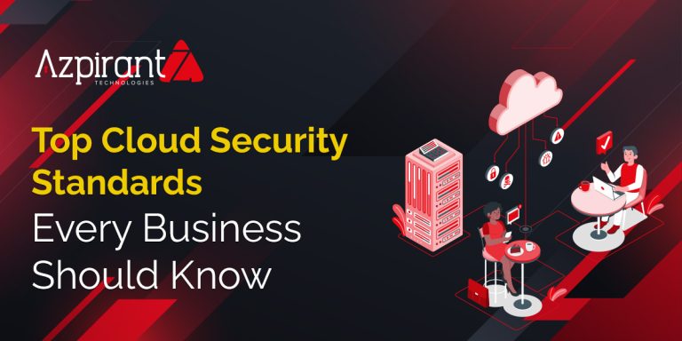 Top Cloud Security Standards Every Business Should Know